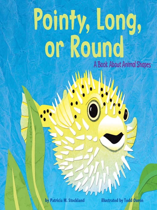 Title details for Pointy, Long, or Round by Patricia M. Stockland - Available